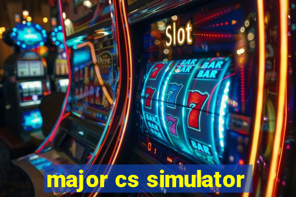 major cs simulator